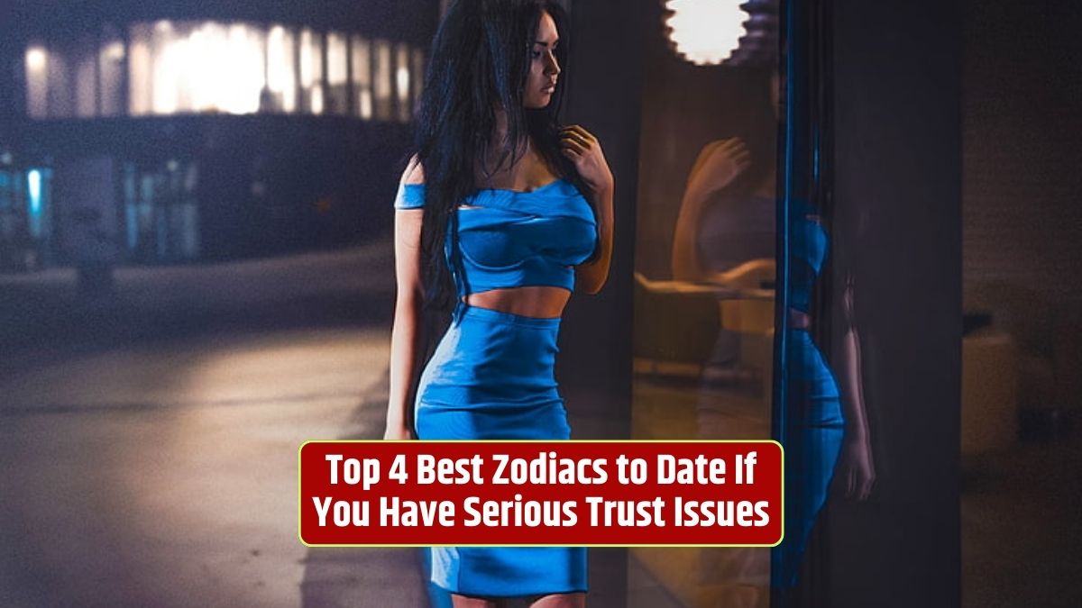 Trust issues, Zodiac signs, compatibility, building trust, astrology,